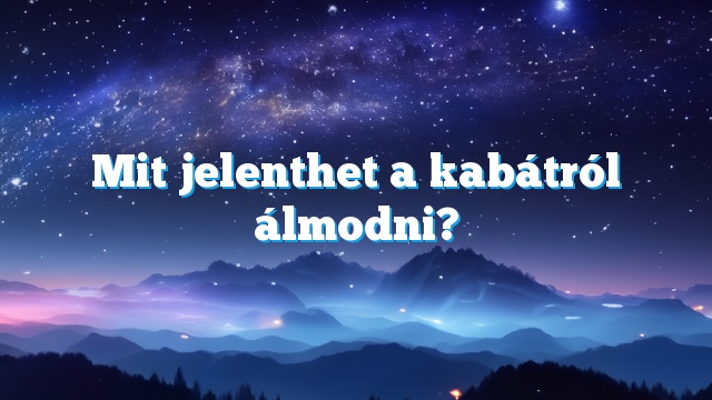 Mit jelenthet a kabátról álmodni?