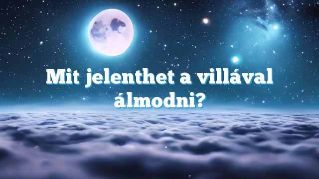 Mit jelenthet a villával álmodni?