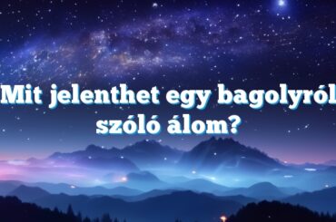 Mit jelenthet egy bagolyról szóló álom?