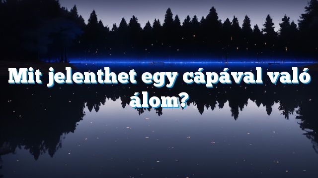 Mit jelenthet egy cápával való álom?