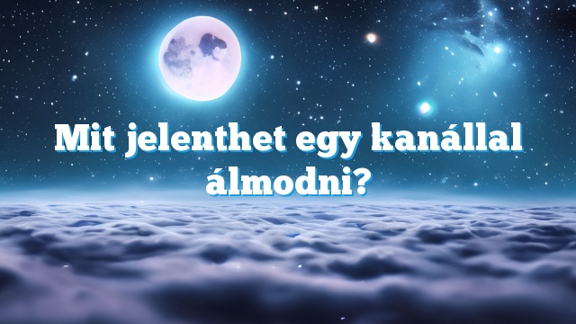 Mit jelenthet egy kanállal álmodni?