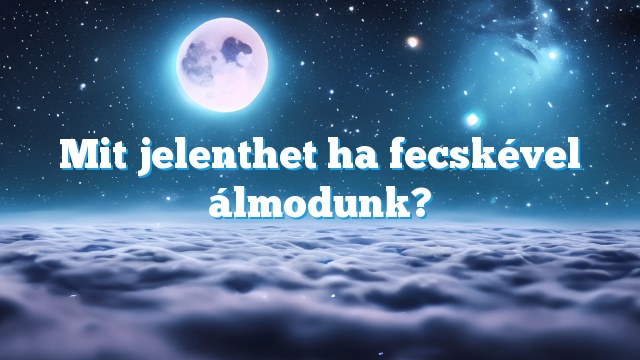 Mit jelenthet ha fecskével álmodunk?