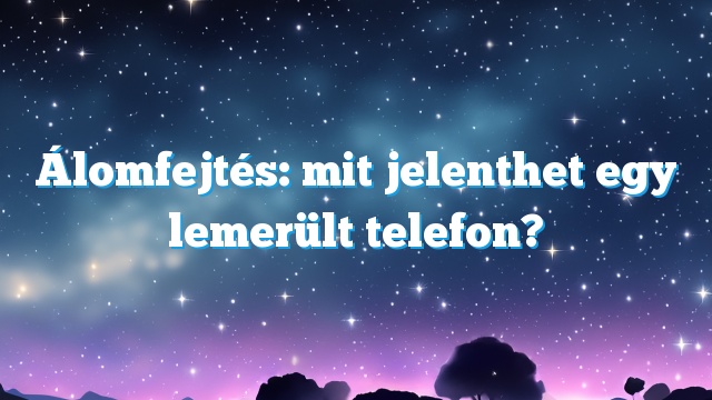 Álomfejtés: mit jelenthet egy lemerült telefon?