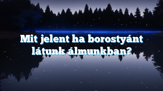 Mit jelent ha borostyánt látunk álmunkban?