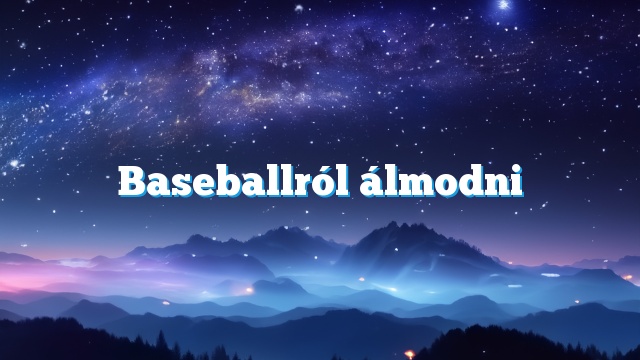 Baseballról álmodni