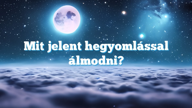 Mit jelent hegyomlással álmodni?