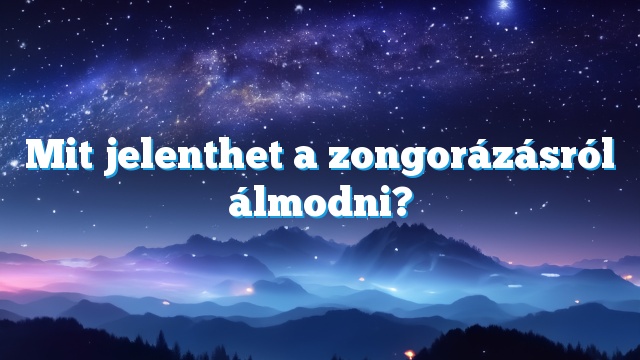 Mit jelenthet a zongorázásról álmodni?