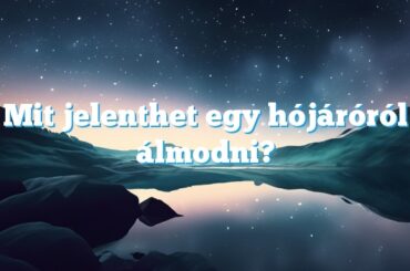 Mit jelenthet egy hójáróról álmodni?