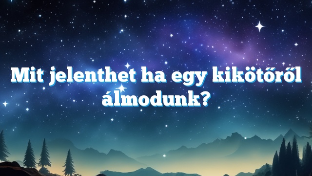 Mit jelenthet ha egy kikötőről álmodunk?