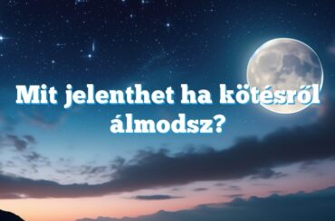 Mit jelenthet ha kötésről álmodsz?