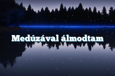 Medúzával álmodtam