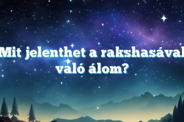 Mit jelenthet a rakshasával való álom?