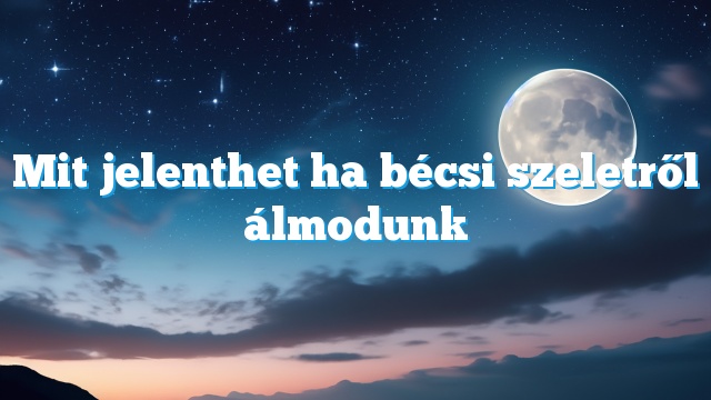 Mit jelenthet ha bécsi szeletről álmodunk