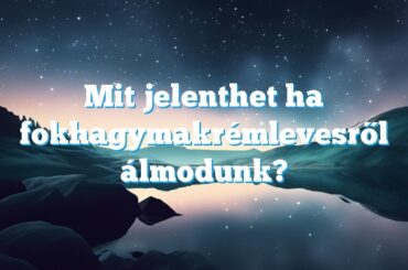 Mit jelenthet ha fokhagymakrémlevesről álmodunk?