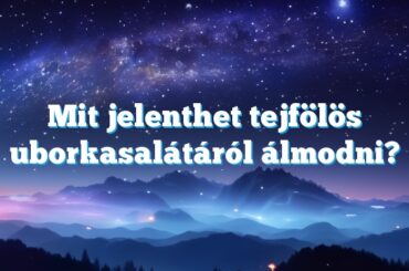 Mit jelenthet tejfölös uborkasalátáról álmodni?